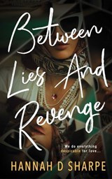 Between Lies And Revenge - Hannah D. Sharpe - 9781998076529