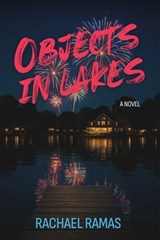 Objects in Lakes - Rachael Ramas - 9781998672394