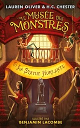 Le Musée des Monstres - Tome 2 - La statue hurlante - Lauren Oliver - 9782010004360