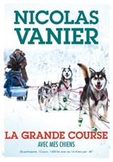 Avec mes chiens - Tome 2 - La Grande Course - Nicolas Vanier ; Christine Féret-Fleury - 9782011613165