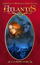 Atlantis 2 - La reine noire - Christine Féret-Fleury ; Madeleine Féret-Fleury ; David Revoy - 9782012028142