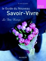 Le guide du nouveau savoir-vivre - Olivier Cechman - 9782012301597