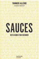 Sauces, réflexions d'un cuisinier - Yannick Alléno ; Vincent Brenot - 9782012387423