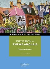 Initiation au thème Anglais - Françoise Grellet - 9782012990562