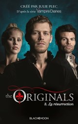 The Originals - Tome 3 - La Résurrection - Julie Plec - 9782013976114