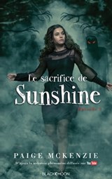 Sunshine - Épisode 3 - Le sacrifice de Sunshine - Paige McKenzie ; Alyssa Sheinmel - 9782013976244
