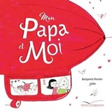 Mon papa et moi - Benjamin Perrier - 9782013985208