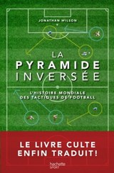 La Pyramide inversée - Jonathan Wilson - 9782016255940