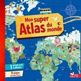 Mon super Atlas du monde - Emmanuelle Carre-Chasseloup - 9782016263235