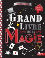 Le grand livre de la magie - Gilles Arthur - 9782016263266