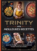 Trinity - Ses Meilleures Recettes - Trinity - 9782016283578