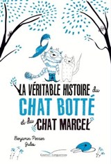 La véritable histoire du chat Botté et du chat Marcel - Benjamin Perrier - 9782017010838