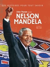 Des histoires pour tout savoir - Nelson Mandela - Lilian Thuram - 9782017023609