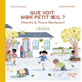 Bien Grandir Montessori - Mon petit oeil voit - L'école - Karine Surugue - 9782017023920