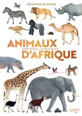 Découvre le monde - Animaux d'Afrique - Marie Nicolas - 9782017074229