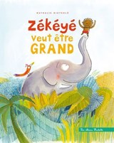 Zékéyé veut devenir grand -  - 9782017074601