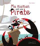 Ma maman est une pirate - Karine Surugue - 9782017086208