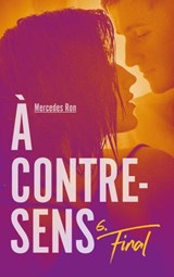 À contre-sens - Tome 6 - Final - Mercedes Ron - 9782017110057