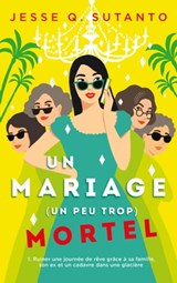 Un mariage (un peu trop) mortel - Jesse Q Sutanto - 9782017125655