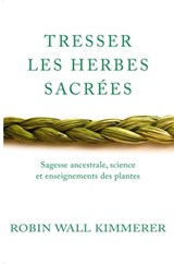 Tresser les herbes sacrées - Robin Wall Kimmerer - 9782017140641