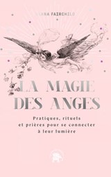 La magie des anges - Alana Fairchild - 9782017140764
