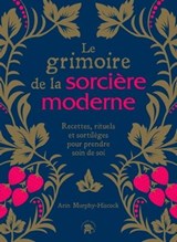 Le grimoire de la sorcière moderne - Arin Murphy-Hiscock - 9782017150169