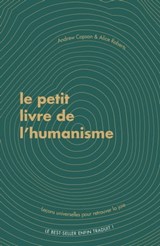 Le petit livre de l'humanisme - Alice Roberts ; Andrew Copson - 9782017166030