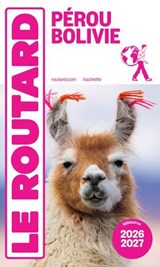 Guide du Routard Pérou, Bolivie 2026/27 - Collectif - 9782017192923