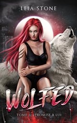 Wolfed - tome 2 - Leia Stone - 9782017207917