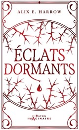 Eclats dormants - Alix E. Harrow - 9782017230892