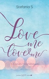 Love Me Love Me - tome 1- Le roman à l'origine du film Prime Video - Stefania S. - 9782017241980