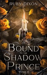 Bound to the shadow prince - Tome 1 - Ruby Dixon - 9782017243526