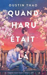 Quand Haru était là - Dustin Thao - 9782017260738