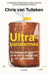 Ultra-transformés - Chris Van Tulleken - 9782017264958
