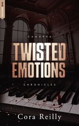 Twisted Emotions - Camorra Chronicles T2 - Cora Reilly - 9782017269724
