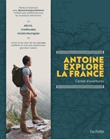 Antoine Explore la France - Antoine de Suremain - 9782017326861
