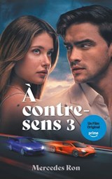 A contre-sens - tome 3 - Le roman à l'origine du 3e film sur Prime Video - Mercedes Ron - 9782017334200