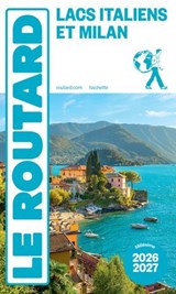 Guide du Routard Lacs Italiens et Milan 2026/27 - Collectif - 9782017338451