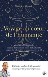 Voyage au coeur de l'humanité - Matthieu Monade - 9782017344902
