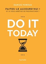 Do it Today - Darius Foroux - 9782017354383