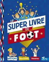 Le Super livre du foot - Willy Richert - 9782017878803