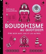 Bouddhisme au quotidien - Nathalie Chassériau-Banas - 9782019455712