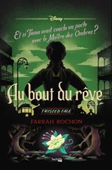 Twisted Tale - Au bout du rêve - Farrah Rochon - 9782019465322