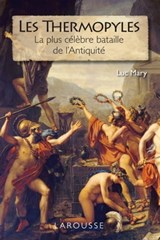 Les Thermopyles - la plus célèbre bataille de l'Antiquité - Luc Mary - 9782035860880