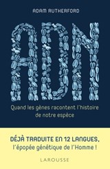 ADN, quand les gènes racontent l'histoire de notre espèce - Adam Rutherford - 9782035954633