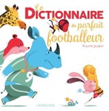 Le Dictionnaire du parfait footballeur - Philippe Jalbert - 9782035957979