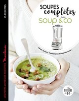 Soupes complètes avec Soup & co - Coralie Ferreira - 9782035960962