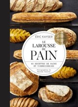 Le Larousse du pain - Eric Kayser - 9782035973696