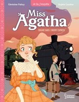 Miss Agatha - Enigme dans l'Orient Express - Christine Palluy - 9782036029033