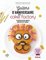 Goûters d'anniversaires inratables avec Cake Factory - Juliette Lalbaltry ; Déborah Besco-Jaoui - 9782036049307